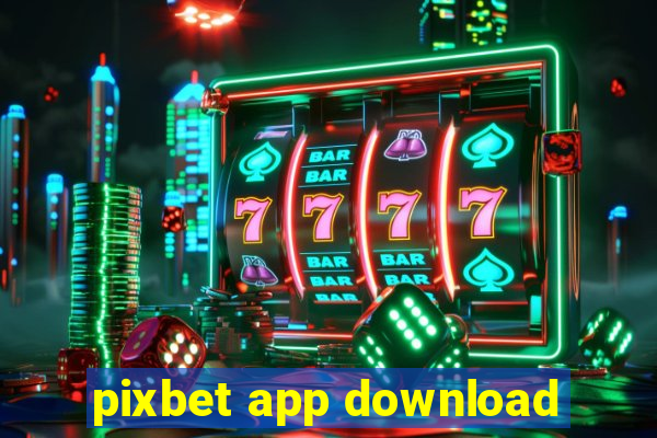 pixbet app download